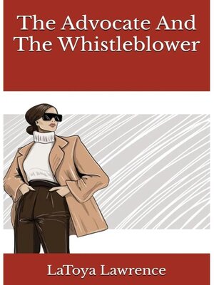cover image of The Advocate and the Whistleblower